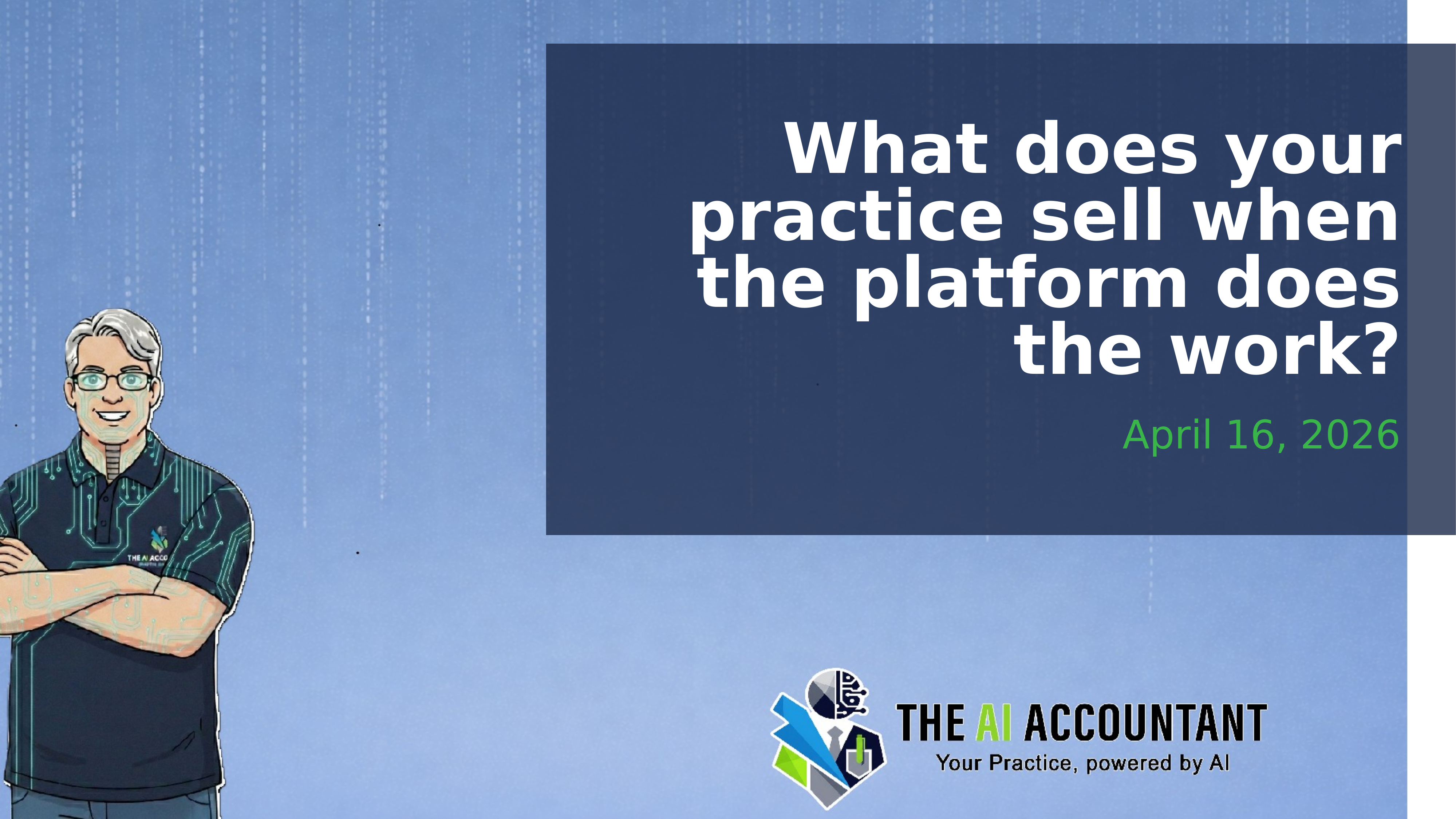 What does your practice sell when the platform does the work?