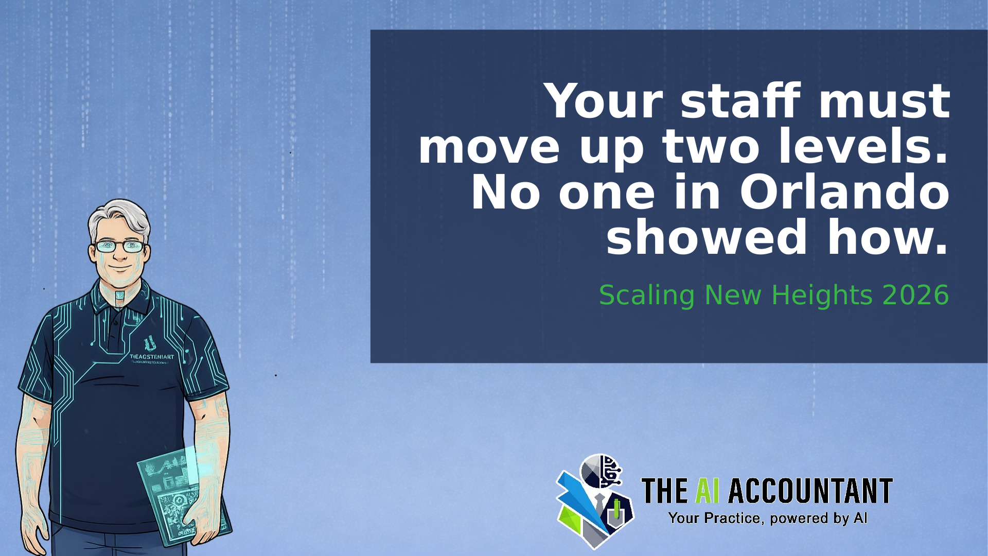 Scaling New Heights 2026: your staff must move up two levels — no one in Orlando showed how