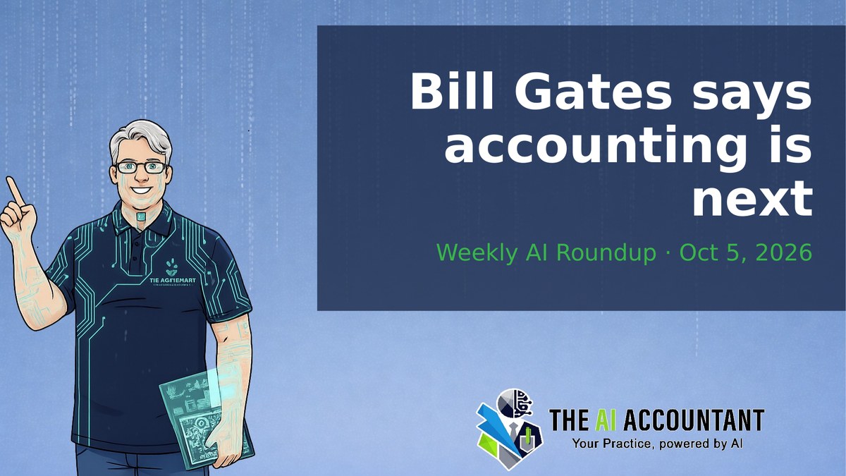 Weekly AI Roundup for Accountants: Bill Gates says accounting is next. Our own journals agree.
