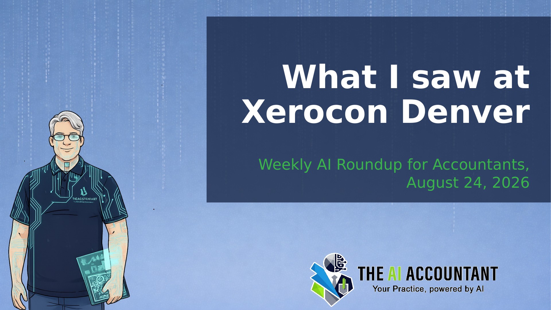 Weekly AI Roundup for Accountants: What I saw at Xerocon Denver